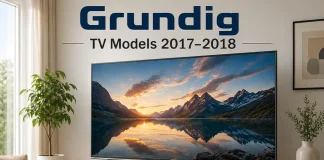 Comparaison des modèles de téléviseurs Grundig 2017–2018