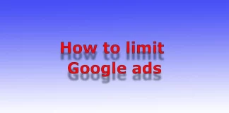 Comment limiter l’affichage des annonces Google