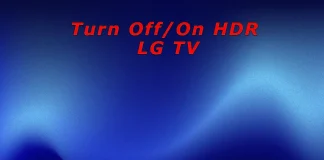 Comment activer/désactiver le HDR sur un téléviseur LG
