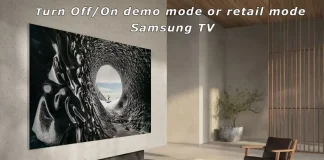 Comment désactiver le mode démo ou le mode vente au détail sur votre téléviseur Samsung