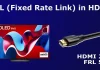 FRL Fixed Rate Link dans les ports HDMI expliqué