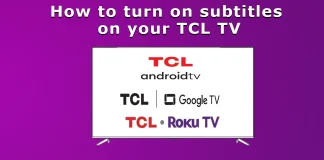 Comment activer les sous-titres sur votre téléviseur TCL