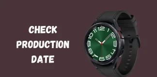Comment connaître la date de production de la Samsung Galaxy Watch