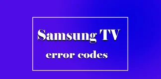 Liste des codes d’erreur des téléviseurs Samsung