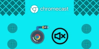 Comment résoudre l’absence de son sur Chromecast
