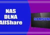 AllShare et DLNA sur les téléviseurs Samsung : comment diffuser des contenus multimédias depuis votre réseau