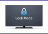 Mode verrouillage sur le téléviseur, qu’est-ce que c’est ?
