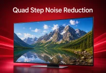 Quad Step Noise Reduction sur les téléviseurs LG, qu’est-ce que c’est ?