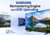 Samsung Remastering Engine et UHD Upscaling sur les téléviseurs Samsung