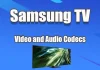 Formats et codecs vidéo et audio pris en charge par les téléviseurs Samsung